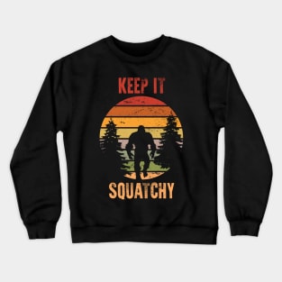 Bigfoot Yeti Keep it Squatchy Crewneck Sweatshirt